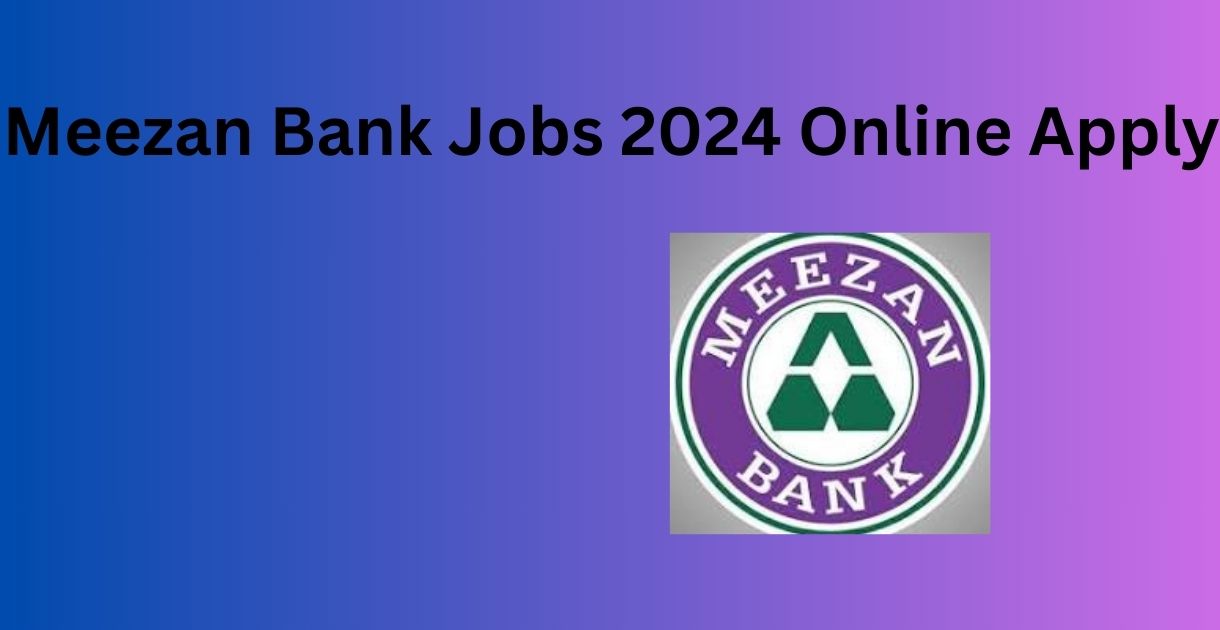 Meezan Bank Jobs 2024