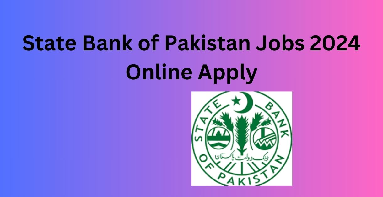 State Bank of Pakistan Jobs 2024 Online Apply